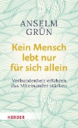 Kein Mensch lebt nur für sich allein - Anselm Grün