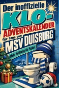 Cover-Bild zum Titel 'Der inoffizielle Klo-Adventskalender für Fans vom MSV Duisburg' von 'Finn Wolf'