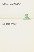 Cover-Bild zum Titel 'La gran rivale' von 'Luigi Gualdo'
