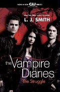 Cover-Bild zum Titel 'The Vampire Diaries: The Struggle' von 'L. J. Smith'