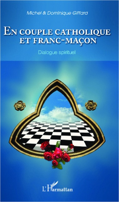 En couple catholique et franc-maçon - Dominique Giffard, Michel Giffard