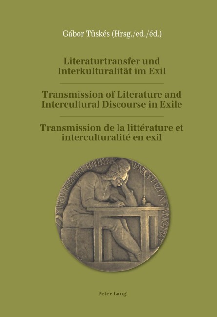 Literaturtransfer und Interkulturalität im Exil- Transmission of Literature and Intercultural Discourse in Exile- Transmission de la littérature et interculturalité en exil - 
