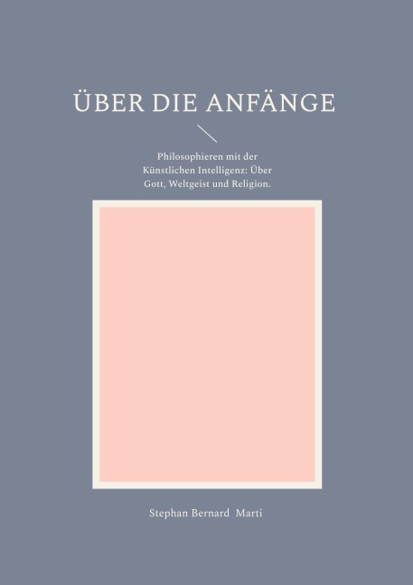 Über die Anfänge - Stephan Bernard Marti