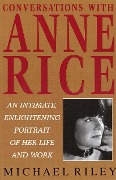 Conversations with Anne Rice - Michael Riley
