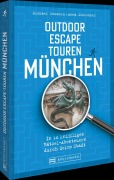 Cover-Bild zum Titel 'Outdoor Escape-Touren München' von 'Michael Lemmerz, Anna Schwenzer'