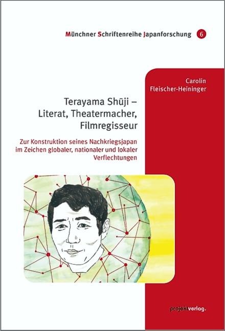 Terayama Shuji - Literat, Theatermacher, Filmregisseur - Carolin Fleischer-Heininger