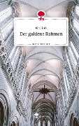 Der goldene Rahmen. Life is a Story - story.one - KimLinda