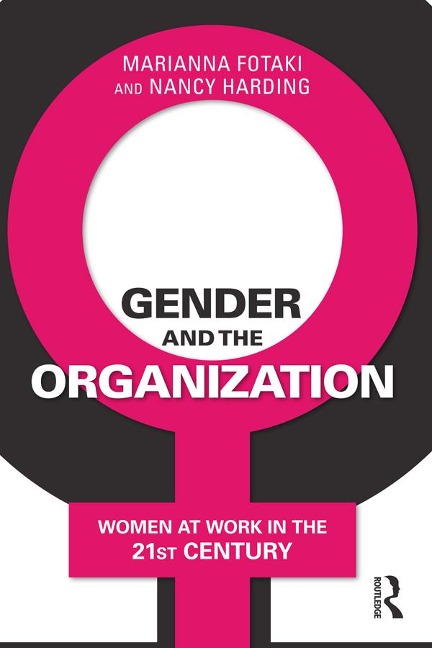 Gender and the Organization - Marianna Fotaki, Nancy Harding
