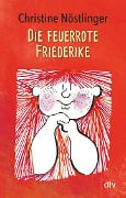 Die feuerrote Friederike - Christine Nöstlinger