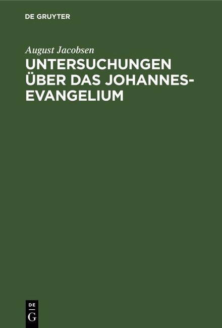 Untersuchungen über das Johannesevangelium - August Jacobsen