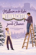 Cover-Bild zum Titel 'Mülheim an der Ruhr, Weihnachten und eine zweite Chance' von 'Lina Becker'