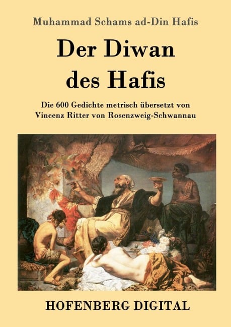 Der Diwan des Hafis - Muhammad Schams Ad-Din Hafis