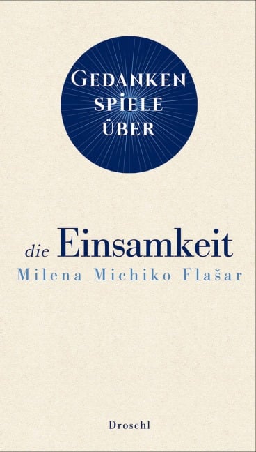 Gedankenspiele über die Einsamkeit - Milena Michiko Fla¿ar