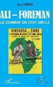 Cover-Bild zum Titel 'Ali - Foreman. Le combat du (XXe) siècle' von 'Jean Mpisi'