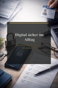 Cover-Bild zum Titel 'Digital sicher im Alltag' von 'Laura Berger'