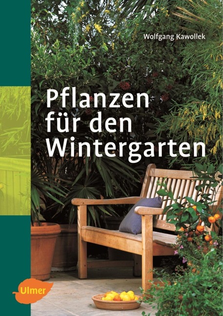 Pflanzen für den Wintergarten - Wolfgang Kawollek