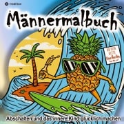 Cover-Bild zum Titel 'Malbuch für Männer Humorvolle Entspannung - Lustiges Geschenkbuch für Männer' von 'Cake Navarro'