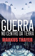 Cover-Bild zum Titel 'Guerra no Centro da Terra - Série completa' von 'Markus Thayer'