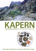 Cover-Bild zum Titel 'Kapern und die Kapernpflanze in der Natur, Küche , Heilkunde' von 'Jan Sneyd'