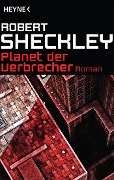 Cover-Bild zum Titel 'Planet der Verbrecher' von 'Robert Sheckley'