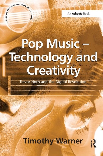 Pop Music - Technology and Creativity - Timothy Warner