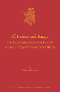 Cover-Bild zum Titel 'Of Priests and Kings: The Babylonian New Year Festival in the Last Age of Cuneiform Culture' von 'Céline Debourse'