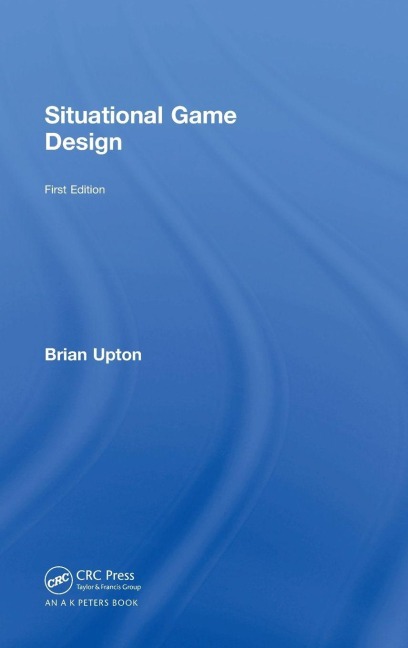 Situational Game Design - Brian Upton
