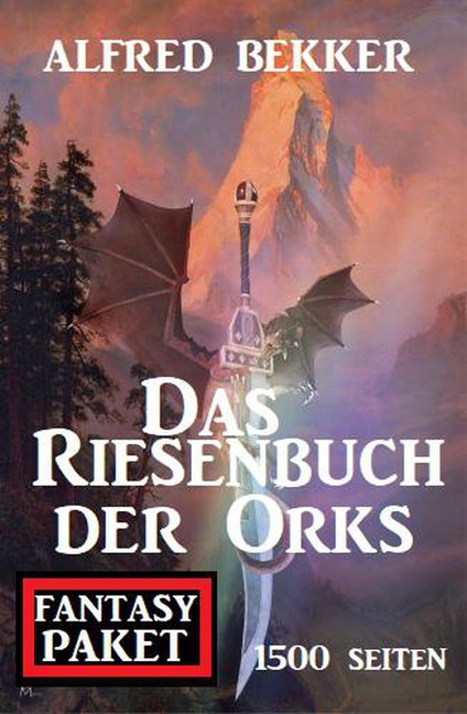 Das Riesenbuch der Orks: 1500 Seiten Fantasy Paket - Alfred Bekker