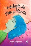 Antología de Vida y Muerte - Cande Viglione