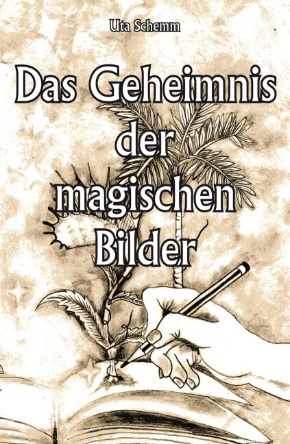 Das Geheimnis der magischen Bilder - Uta Schemm