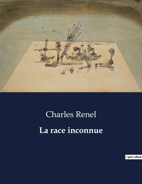 La race inconnue - Charles Renel