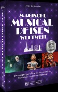 Cover-Bild zum Titel 'Magische Musical-Reisen weltweit' von 'Antje Gerstenecker'