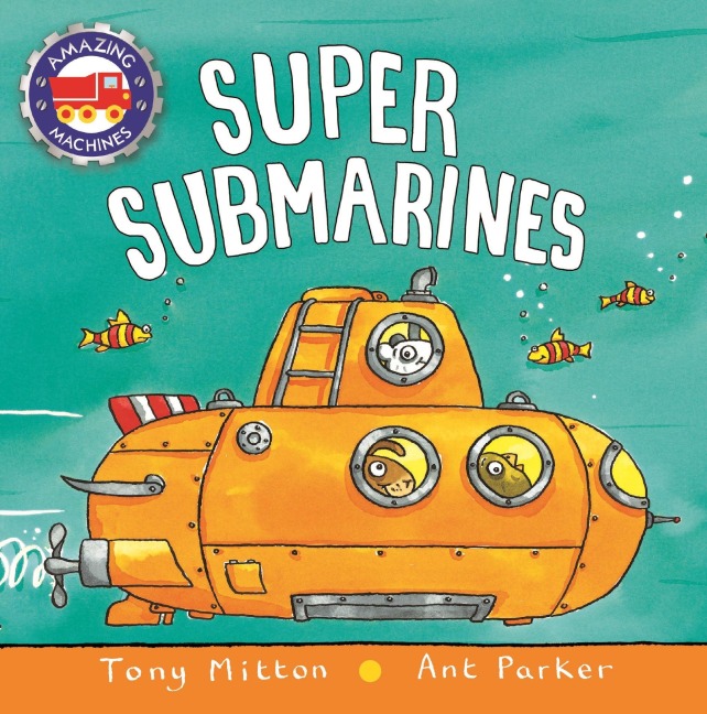 Super Submarines - Tony Mitton, Ant Parker