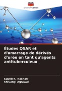 Cover-Bild zum Titel 'Études QSAR et d'amarrage de dérivés d'urée en tant qu'agents antituberculeux' von 'Sushil K. Kashaw, Shivangi Agrawal'