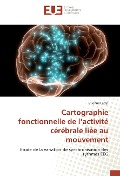 Cover-Bild zum Titel 'Cartographie fonctionnelle de l'activité cérébrale liée au mouvement' von 'Etienne Labyt'