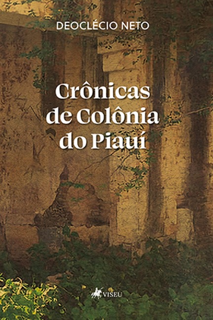 Crônicas de Colônia do Piauí - Deoclécio Neto