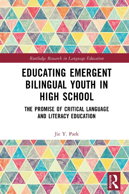 Educating Emergent Bilingual Youth in High School - Jie Y. Park