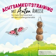Cover-Bild zum Titel 'Achtsamkeitstraining mit Anton Ameise' von 'Romana Ravnjak'