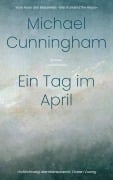 Cover-Bild zum Titel 'Ein Tag im April' von 'Michael Cunningham'
