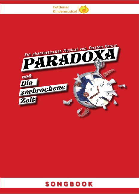 Songbook: PARADOXA und die zerbrochene Zeit - Torsten Karow, Cottbuser Kindermusical