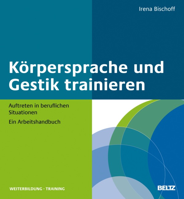 Körpersprache und Gestik trainieren - Irena Bischoff