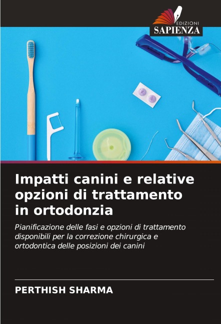 Impatti canini e relative opzioni di trattamento in ortodonzia - Perthish Sharma