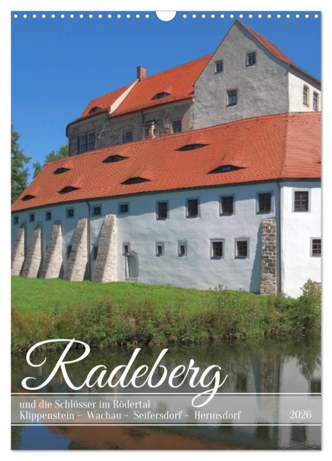 Radeberg und die Schlösser im Rödertal (Wandkalender 2026 DIN A3 hoch), CALVENDO Monatskalender - All rights reserved by Gerold Dudziak gedutech