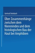 Cover-Bild zum Titel 'Über Zusammenhänge zwischen dem Nierenindex und dem histologischen Bau der Haut bei Amphibien' von 'Gertrud Steinbach'