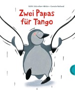 Cover-Bild zum Titel 'Zwei Papas für Tango' von 'Edith Schreiber-Wicke'