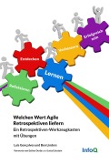 Cover-Bild zum Titel 'Welchen Wert Agile Retrospektiven liefern' von 'Ben Linders, Luis Goncalves'