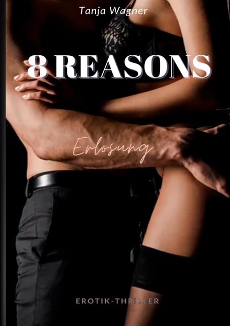8 REASONS - Tanja Wagner