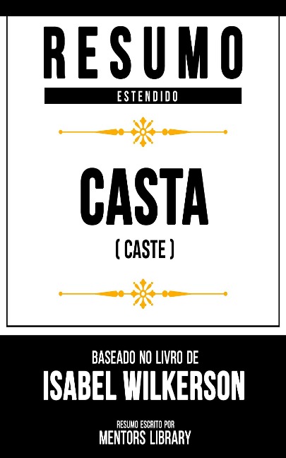 Resumo Estendido - Casta (Caste) - Mentors Library