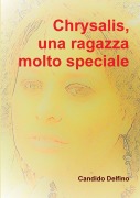 Cover-Bild zum Titel 'Chrysalis, una ragazza molto speciale' von 'Candido Delfino'