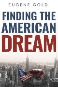 Cover-Bild zum Titel 'Finding the American Dream' von 'Eugene Gold'